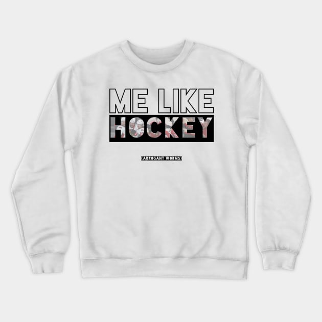 Me Like Hockey Crewneck Sweatshirt by FolkBloke
